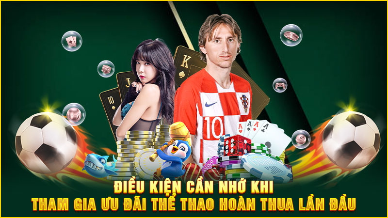 điều kiện cần nhớ khi tham gia ưu đãi thể thao hoàn thua lần đầu