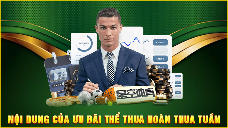 nội dung của ưu đãi thể thua hoàn thua tuần