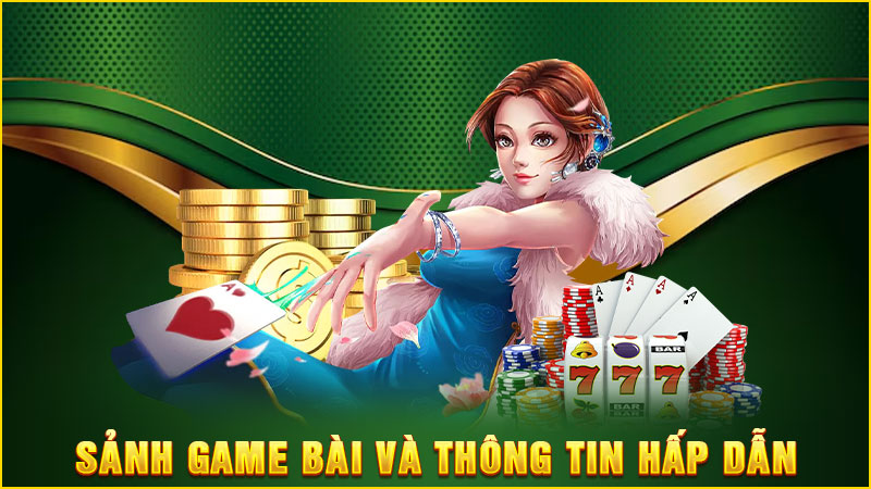 sảnh game bài và thông tin hấp dẫn